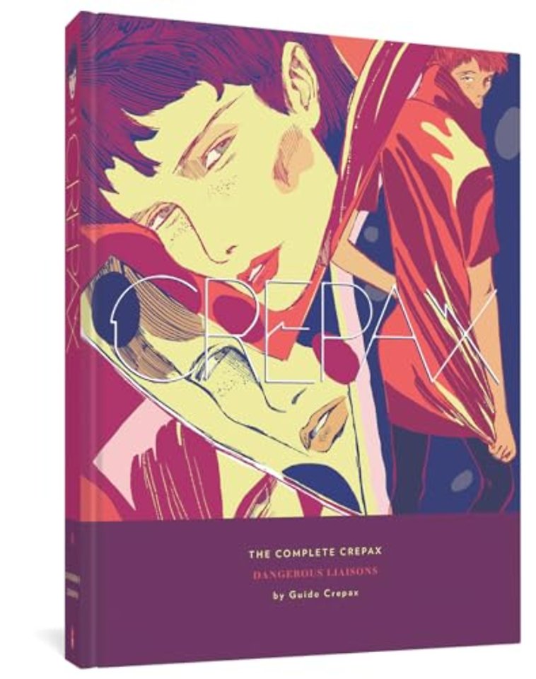 The Complete Crepax: Dangerous Liasons