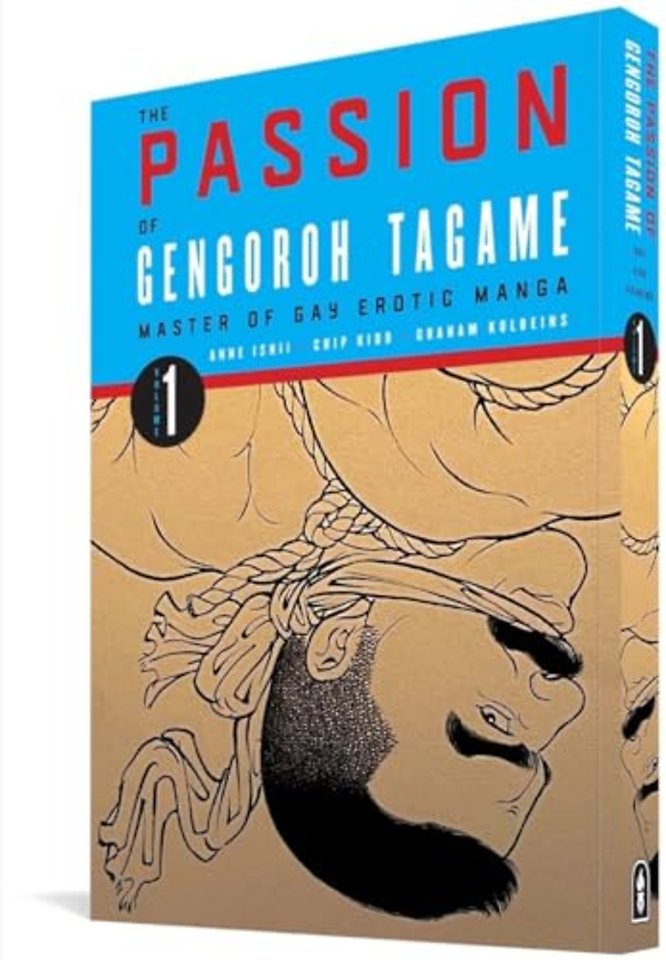 The Passion of Gengoroh Tagame: Master of Gay Erotic Manga: Vol. One