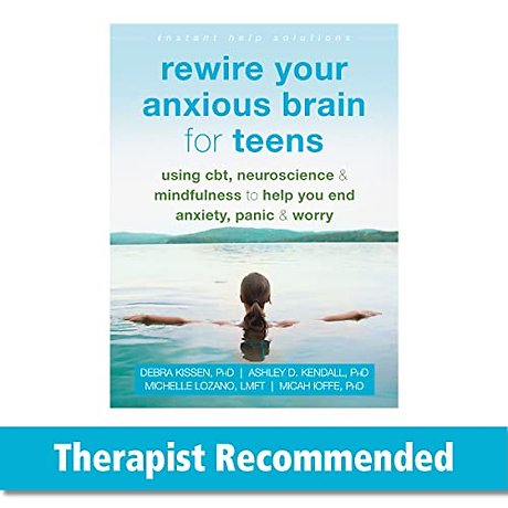 Rewire Your Anxious Brain for Teens