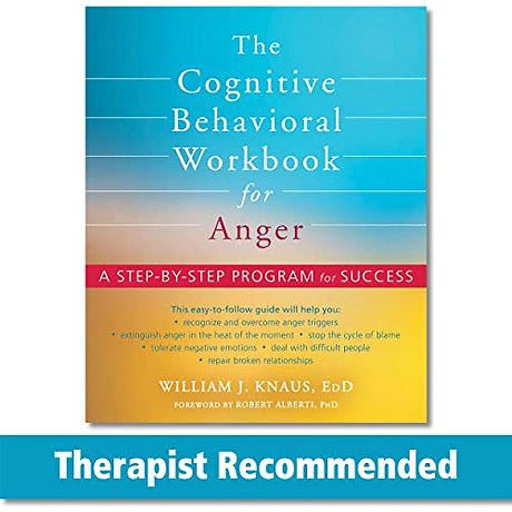 The Cognitive Behavioral Workbook for Anger