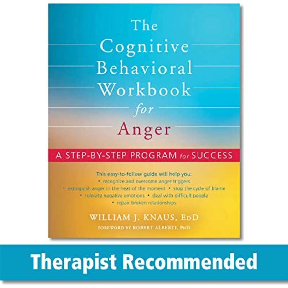The Cognitive Behavioral Workbook for Anger