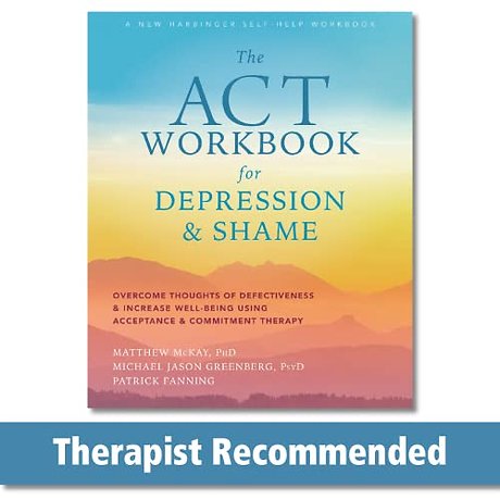 The ACT Workbook for Depression and Shame