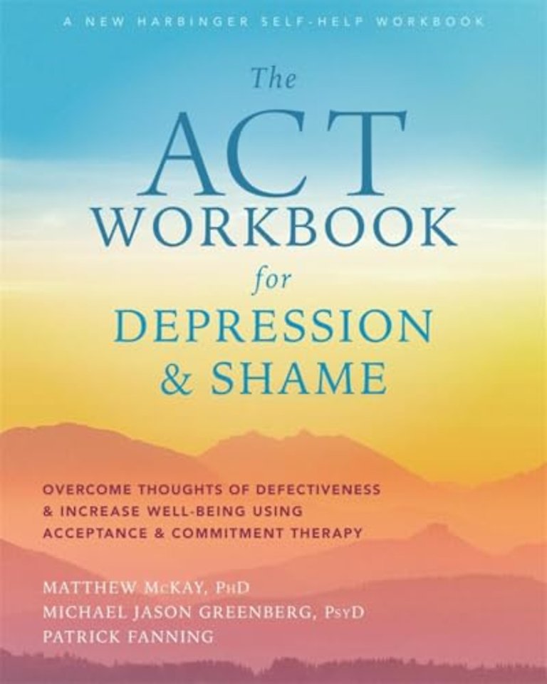 The ACT Workbook for Depression and Shame