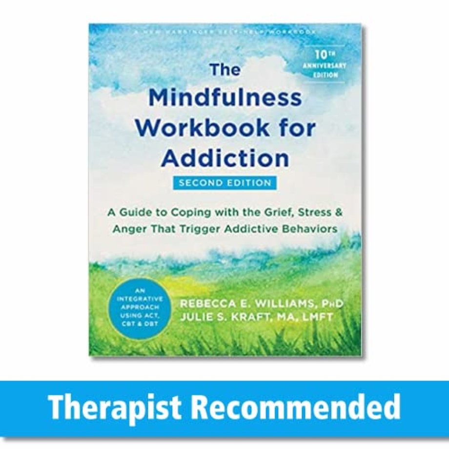 The Mindfulness Workbook for Addiction