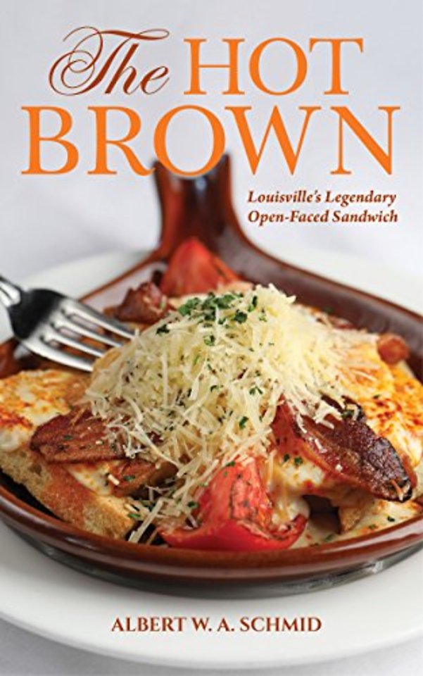 The Hot Brown – Louisville`s Legendary Open–Faced Sandwich