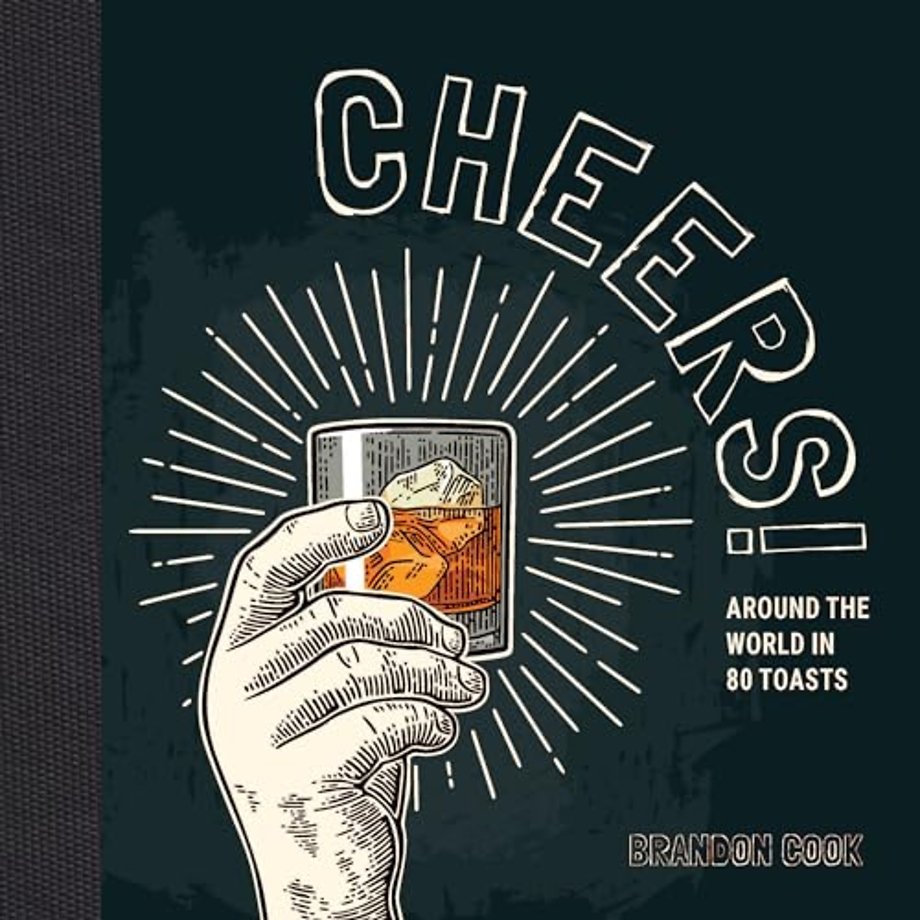 Cheers! – Around the World in 80 Toasts