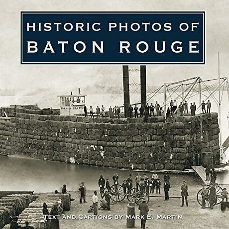 Historic Photos of Baton Rouge
