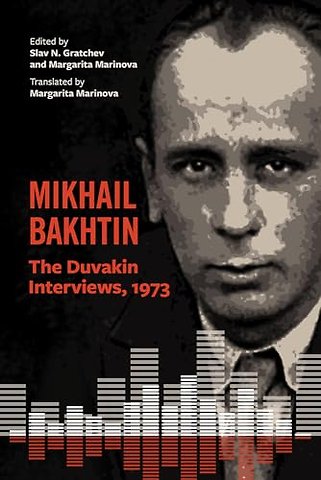 Mikhail Bakhtin – The Duvakin Interviews, 1973