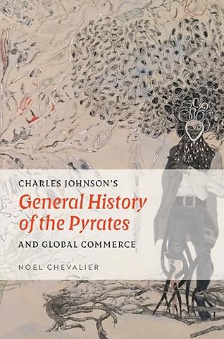 Charles Johnson`s "General History of the Pyrates" and Global Commerce