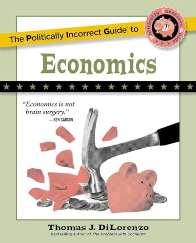 The Politically Incorrect Guide to Economics