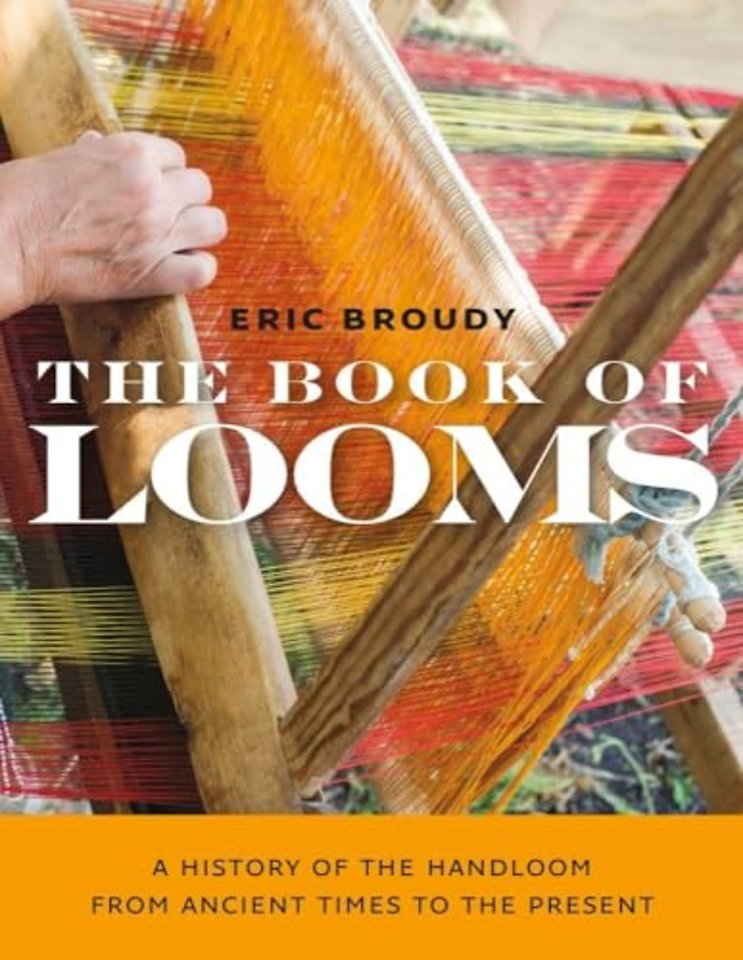 The Book of Looms – A History of the Handloom from Ancient Times to the Present