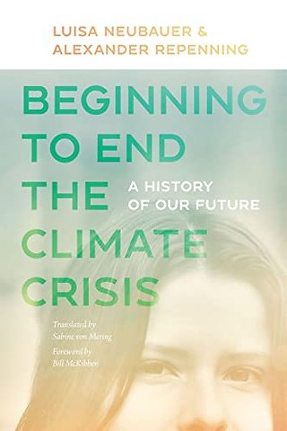 Beginning to End the Climate Crisis – A History of Our Future