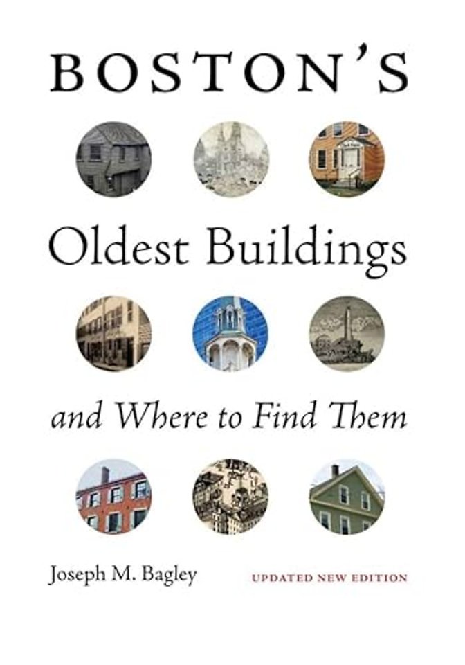 Boston`s Oldest Buildings and Where to Find Them