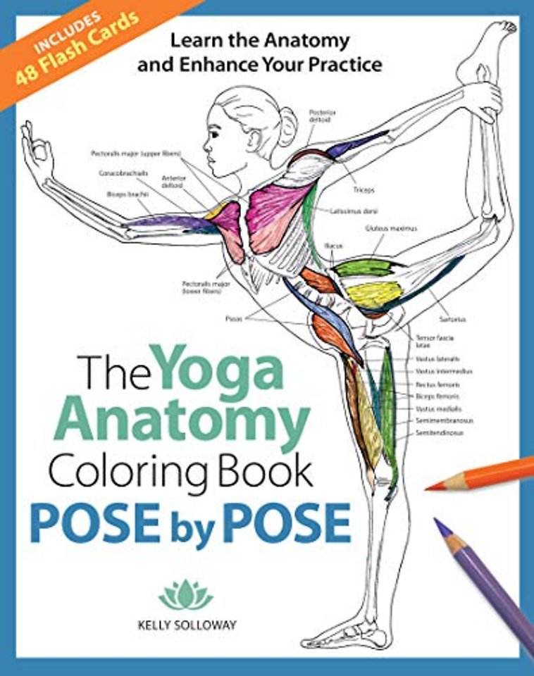 Yoga Anatomy Coloring Book, The: Pose by Pose – Learn the Anatomy and Enhance Your Practice