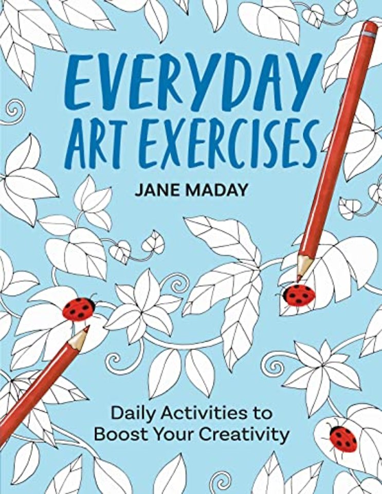 Everyday Art Exercises – Daily Activities to Boost Your Creativity