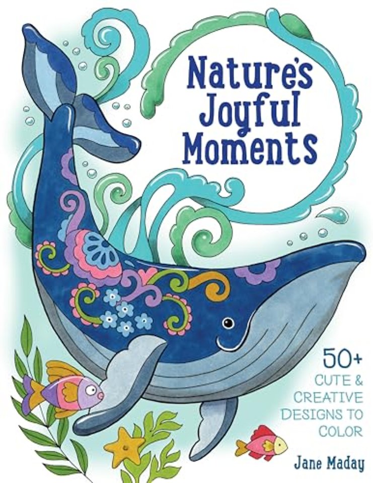 Nature′s Joyful Moments – 50+ Cute & Creative Designs to Color – Positive and Calming Coloring Book for Adults and Kids