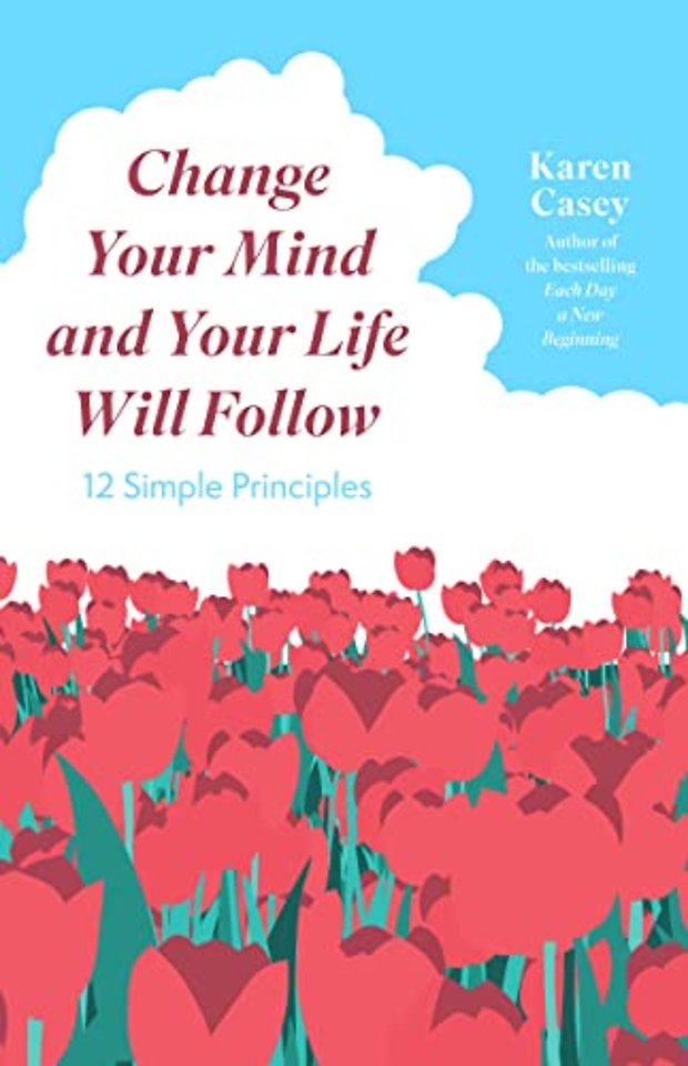 Change Your Mind and Your Life Will Follow