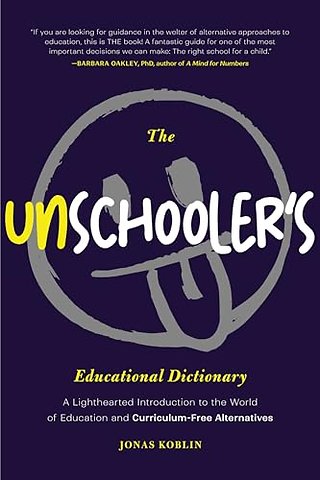 The Unschooler's Educational Dictionary