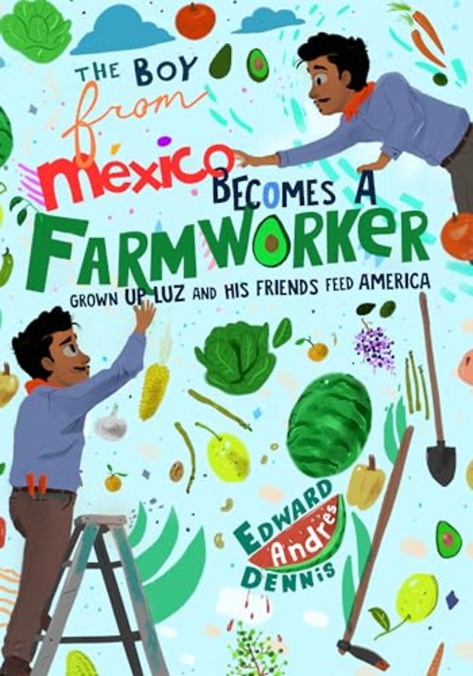 The Boy From Mexico Becomes a Farmworker