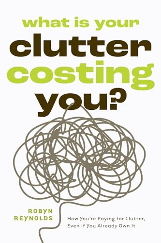 What Is Your Clutter Costing You?