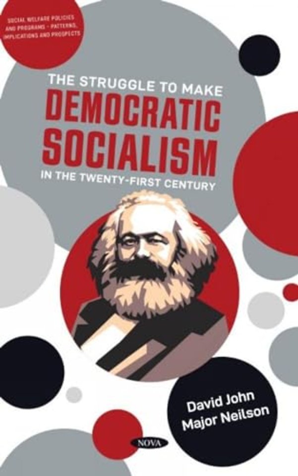 The Struggle to Make Democratic Socialism in the Twenty-First Century