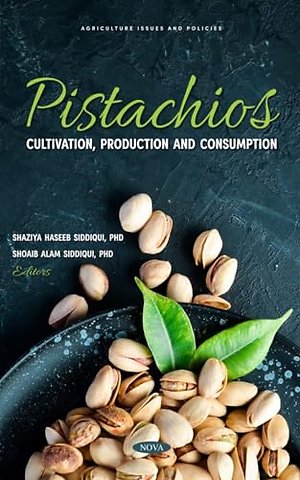 Pistachios: Cultivation, Production and Consumption