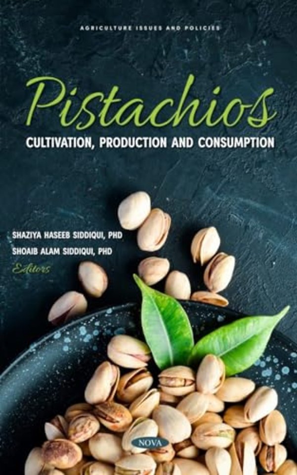 Pistachios: Cultivation, Production and Consumption