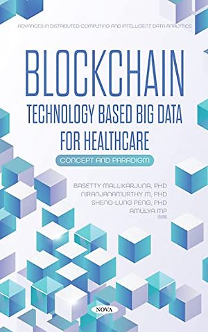 Blockchain Technology Based Big Data for Healthcare