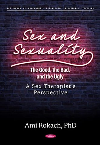 Sex and Sexuality: The Good, the Bad, and the Ugly. A Sex Therapist’s Perspective