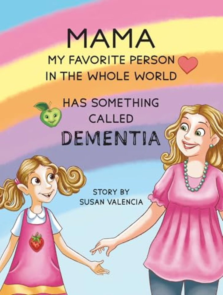 Mama—My Favorite Person in the Whole World—Has Something Called Dementia