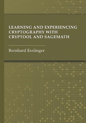 Learning and Experiencing Cryptography with CrypTool and SageMath