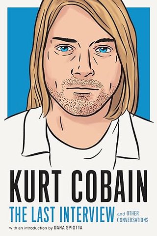 Kurt Cobain: The Last Interview