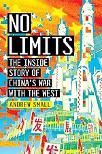 No Limits: The Inside Story of China's War with the West