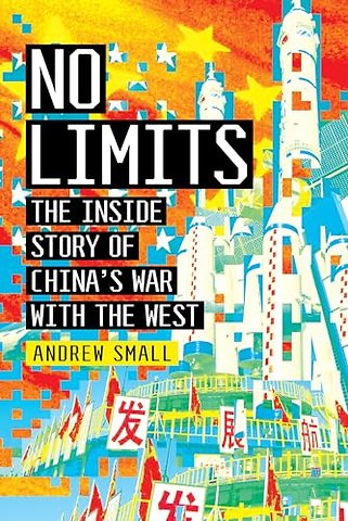 No Limits: The Inside Story of China's War with the West