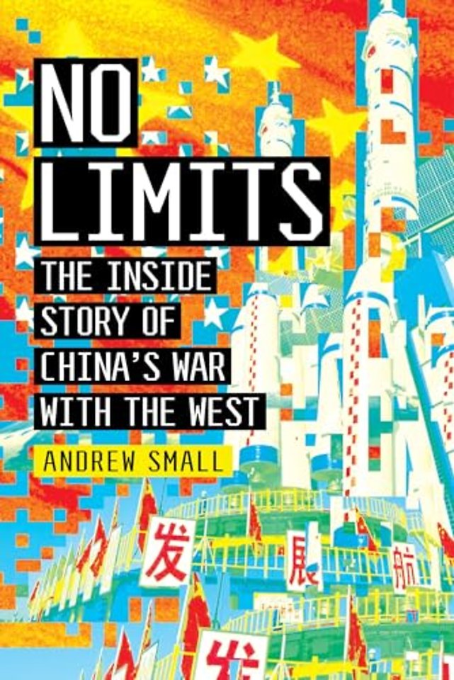 No Limits: The Inside Story of China's War with the West