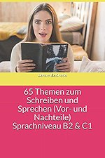 65 Themen zum Schreiben und Sprechen (Vor- und Nachteile)