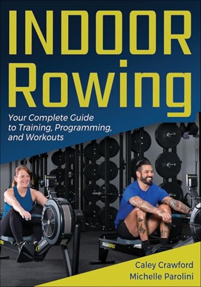 Indoor Rowing – Your Complete Guide to Training, Programming, and Workouts