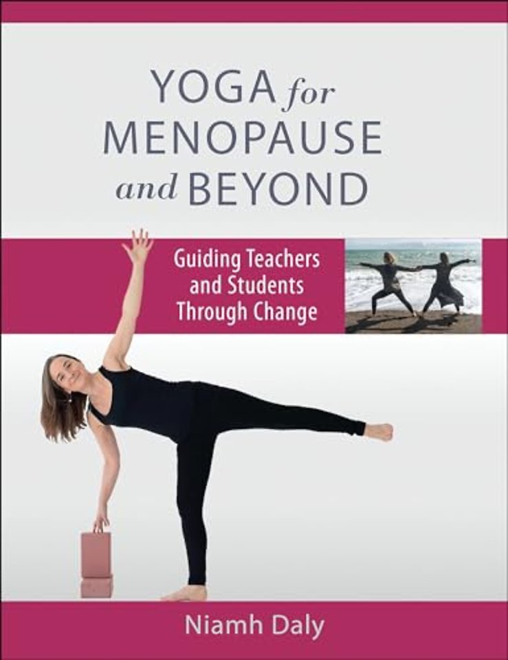 Yoga for Menopause and Beyond – Guiding Teachers and Students Through Change