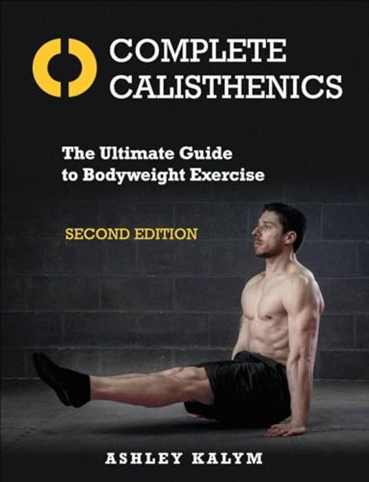 Complete Calisthenics – The Ultimate Guide to Bodyweight Exercise