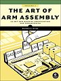 The Art of ARM Assembly Volume 1