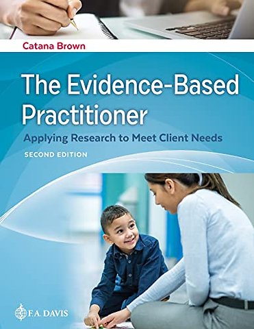 The Evidence–Based Practitioner – Applying Research to Meet Client Needs