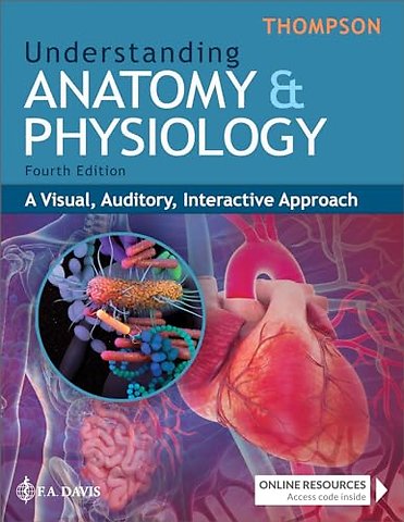 Understanding Anatomy & Physiology – A Visual, Auditory, Interactive Approach