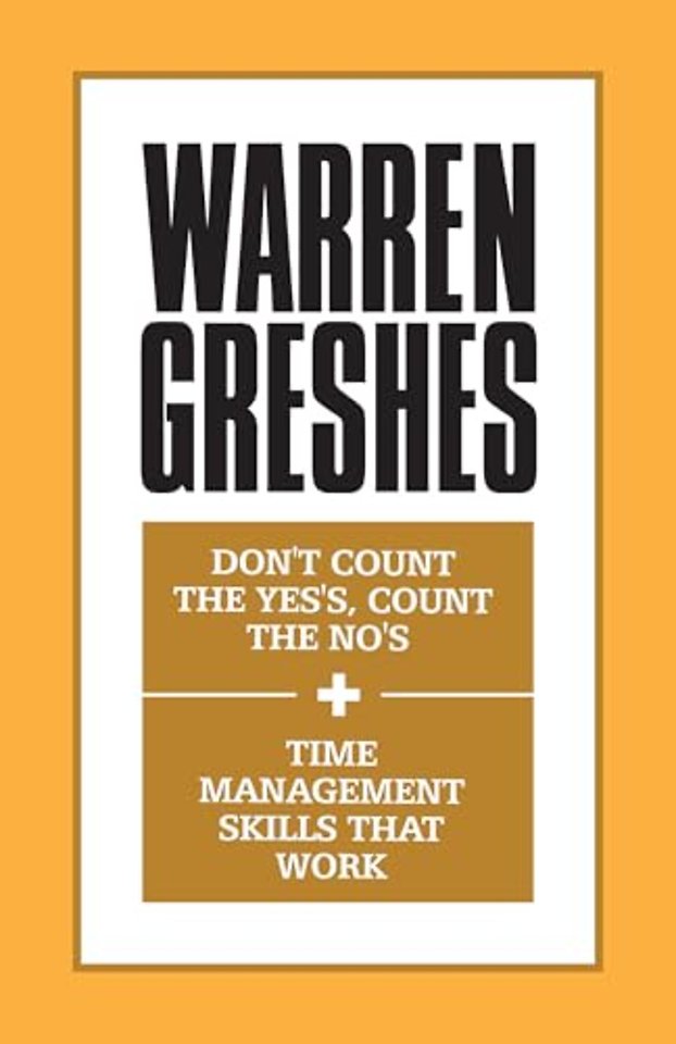 Don't Count the Yes's, Count the No's and Time Management Skills That Work