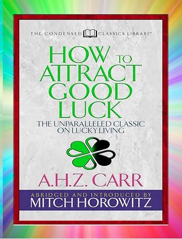 How to Attract Good Luck (Condensed Classics)