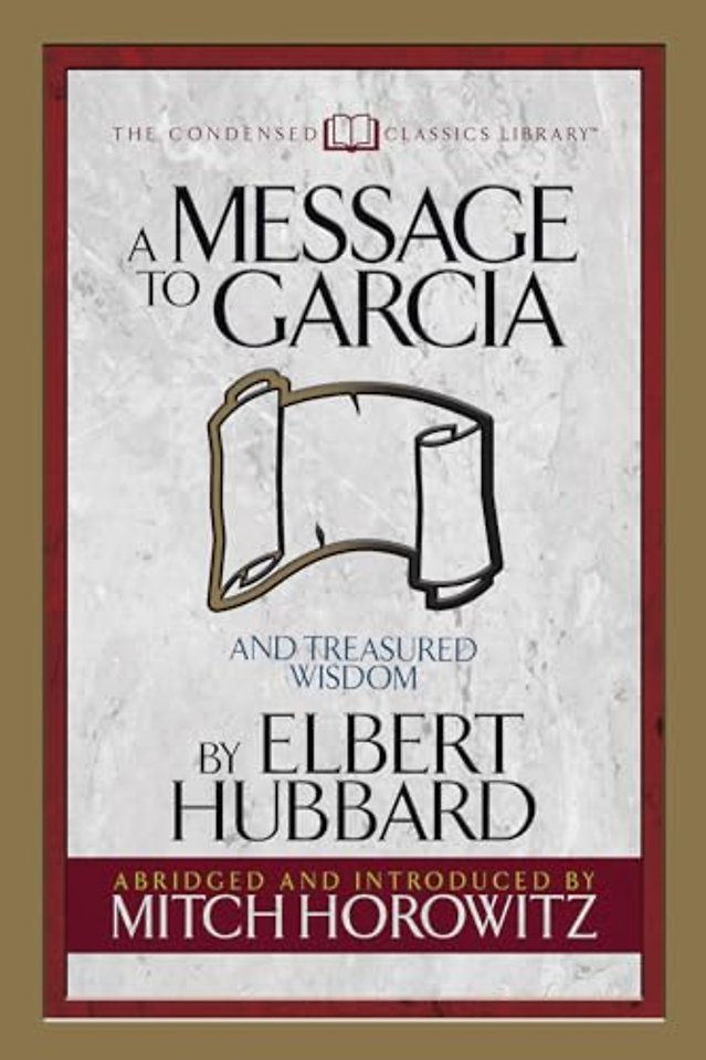 A Message to Garcia (Condensed Classics)