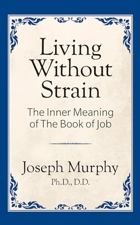 Living Without Strain: The Inner Meaning of the Book of Job