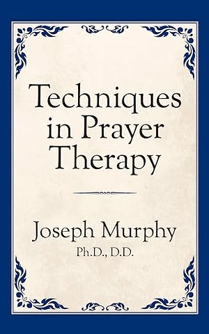 Techniques in Prayer Therapy