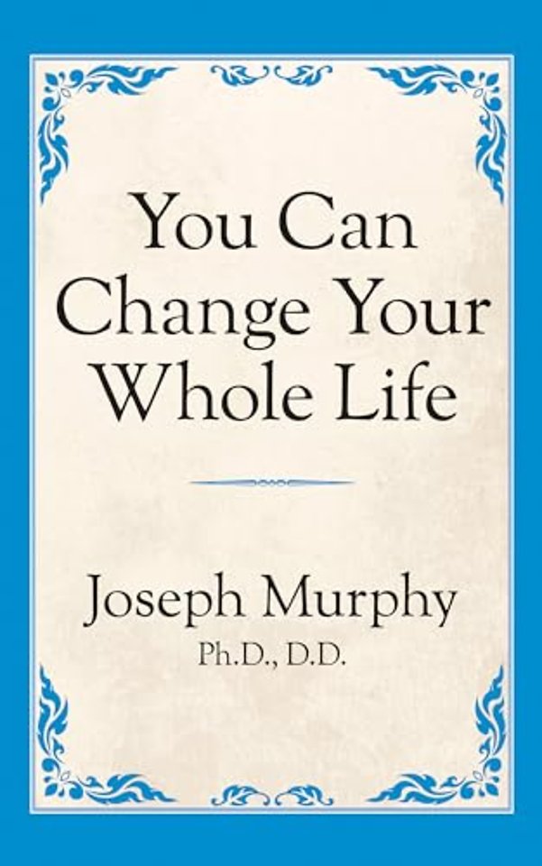 You Can Change Your Whole Life