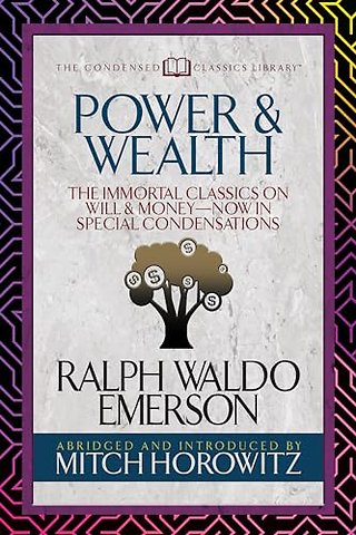 Power & Wealth (Condensed Classics)