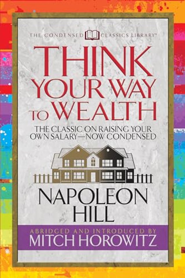 Think Your Way to Wealth (Condensed Classics)